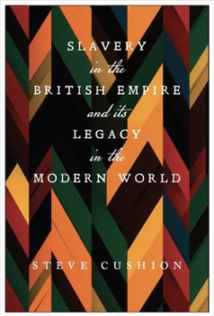 Paperback Slavery in the British Empire and Its Legacy in the Modern World Book