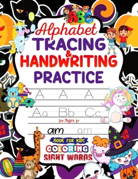 Alphabet Tracing/ Handwriting Practice Book for Kids with Coloring & Sight Words: Trace Letters/Alphabet Handwriting Practice Workbook for Toddlers/ ... 3+ (Halloween/ Toy Themed Cover) Vol: 33
