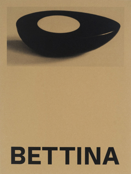 Paperback Bettina: Photographs and Works by Bettina Grossman Book