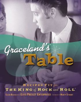 Hardcover Graceland's Table: Recipes And Meal Memories Fit For The King Of Rock And Roll Book