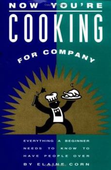 Hardcover Now You're Cooking for Company: Everything a Beginner Needs to Know to Have People Over Book