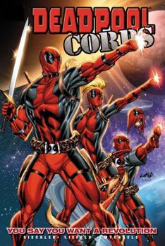 Deadpool Corps, Volume 2: You Say You Want A Revolution - Book  of the Deadpool Corps Single Issues