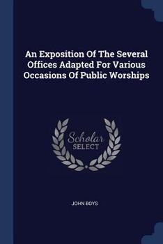 Paperback An Exposition Of The Several Offices Adapted For Various Occasions Of Public Worships Book