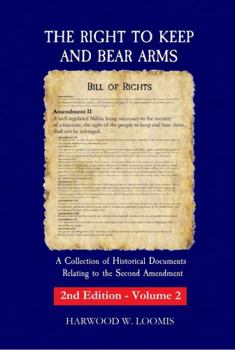 The Right To Keep And Bear Arms: A Collection of Historical Documants Relating to the Second Amendment