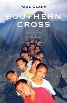 Paperback Southern Cross: Lost and Found on the Streets and in the Jungles of Peru Book