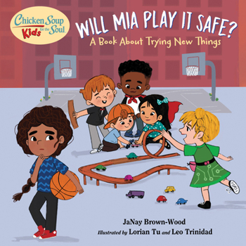 Hardcover Chicken Soup for the Soul Kids: Will MIA Play It Safe?: A Book about Trying New Things Book