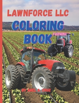 Paperback Lawnforce LLC Coloring Book Farming: By Abel A. Cruz Book