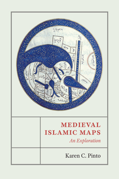 Hardcover Medieval Islamic Maps: An Exploration Book