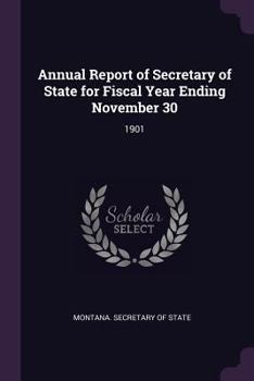 Paperback Annual Report of Secretary of State for Fiscal Year Ending November 30: 1901 Book