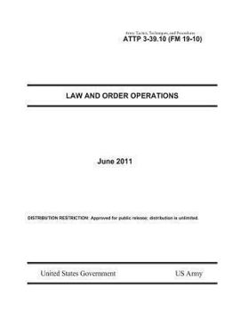 Paperback Army Tactics, Techniques, and Procedures ATTP 3-39.10 (FM 19-10) Law and Order Operations Book