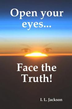 Paperback Open your eyes...Face the truth! Book