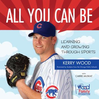 Hardcover All You Can Be: Learning & Growing Through Sports Book