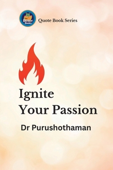 Paperback Ignite Your Passion: Quotes for Transformation Book