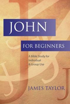 Paperback John for Beginners: A Bible Study for Individuals & Group Use Book