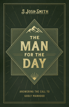 Paperback The Man for the Day: Answering the Call to Godly Manhood Book