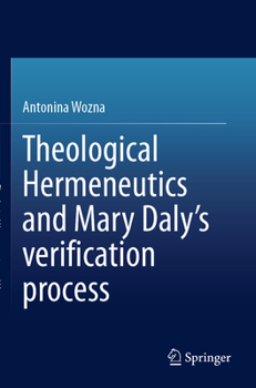 Paperback Theological Hermeneutics and Mary Daly's Verification Process Book