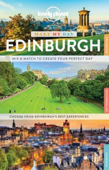 Lonely Planet Make My Day Edinburgh - Book  of the Lonely Planet Make My Day