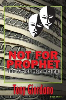 Hardcover Not For Prophet (The Art of Men Acting, bk III) Book