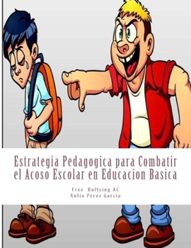 Paperback Estrategia Pedagogica para Combatir el Acoso Escolar en Educacion Basica [Spanish] Book