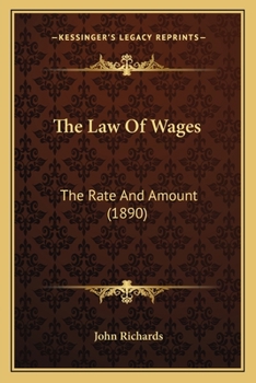 Paperback The Law Of Wages: The Rate And Amount (1890) Book