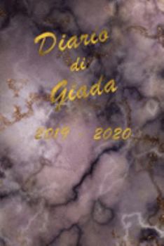 Paperback Agenda Scuola 2019 - 2020 - Giada: Mensile - Settimanale - Giornaliera - Settembre 2019 - Agosto 2020 - Obiettivi - Rubrica - Orario Lezioni - Appunti [Italian] Book