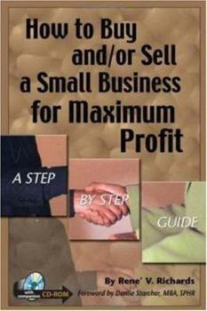 Paperback How to Buy and/or Sell a Small Business for Maximum Profit -- A Step-by-Step Guide: With Companion CD-ROM Book