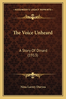 Paperback The Voice Unheard: A Story Of Dinard (1913) Book