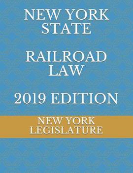 Paperback New York State Railroad Law 2019 Edition Book