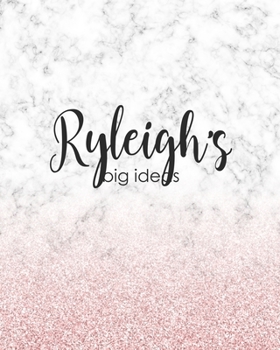 Ryleigh's Big Ideas: Personalized Notebook - 8x10 Lined Women's Journal