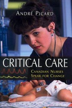 Hardcover Critical Care : Canadian Nurses Speak for Change Book