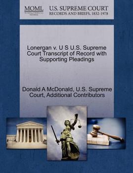 Paperback Lonergan V. U S U.S. Supreme Court Transcript of Record with Supporting Pleadings Book