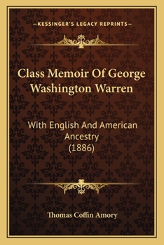 Paperback Class Memoir Of George Washington Warren: With English And American Ancestry (1886) Book