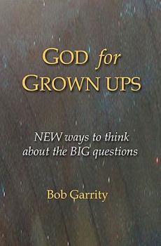 Paperback God for Grown Ups: NEW ways to think about the BIG questions Book