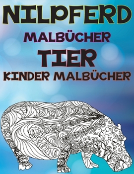 Paperback Malb?cher - Kinder Malb?cher - Tier - Nilpferd [German] Book