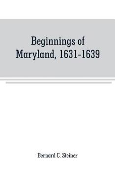 Paperback Beginnings of Maryland, 1631-1639 Book