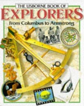 The Usborne Book of Explorers (From Columbus to Armstrong) - Book  of the Famous Lives