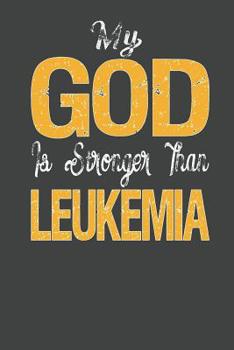 Paperback My God Is Stronger Than Leukemia: College Ruled Journal - Blank Lined Notebook Book