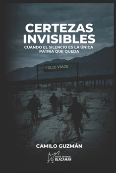 CERTEZAS INVISIBLES: CUANDO EL SILENCIO ES LA UNICA PATRIA QUE QUEDA