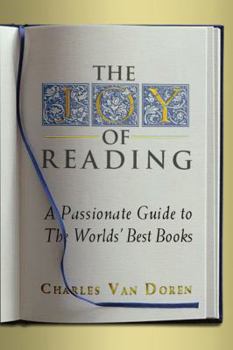 Paperback The Joy of Reading: A Passionate Guide to 189 of the World's Best Authors and Their Works Book