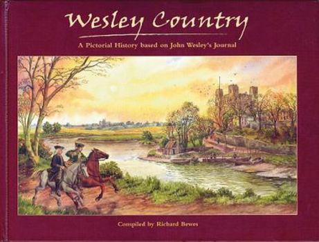 Hardcover Wesley Country: A Pictorial History Based on John Wesley's Journal Book