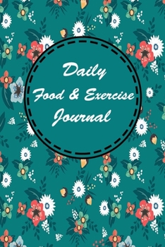 Paperback Daily Food And Exercise Journal: 60 Days Food Journal And Fitness Tracker With Daily Gratitude - Best Appreciation Gift Notebook Book