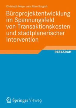 Paperback Büroprojektentwicklung Im Spannungsfeld Von Transaktionskosten Und Stadtplanerischer Intervention [German] Book