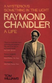 Paperback Raymond Chandler: A Mysterious Something in the Light: A Life Book