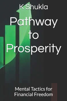 Paperback Pathway to Prosperity: Mental Tactics for Financial Freedom Book