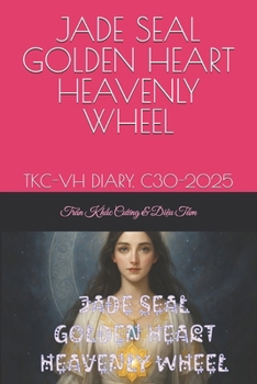 JADE SEAL GOLDEN HEART HEAVENLY WHEEL: TKC-VH DIARY. C30-2025