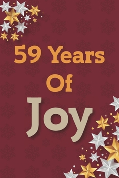 Paperback 59 Years of Joy: 59th Birthday Joy, Positivity and Gratitude Journal & Planner - Positive Mindset for Girls, Boys, Women & Men - 59 Yea Book