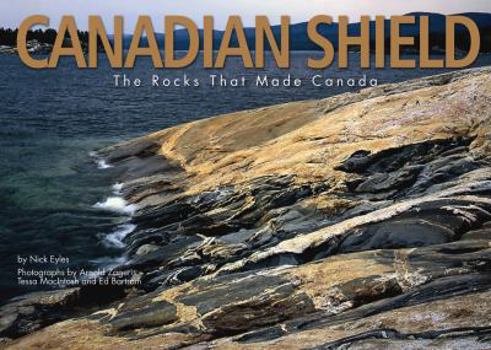 Paperback Canadian Shield: The Rocks That Made Canada Book