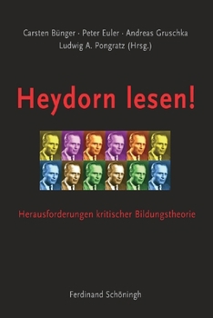 Paperback Heydorn Lesen!: Herausforderungen Kritischer Bildungstheorie [German] Book