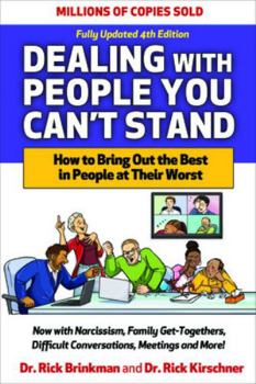Paperback Dealing with People You Can't Stand, Fourth Edition: How to Bring Out the Best in People at Their Worst Book