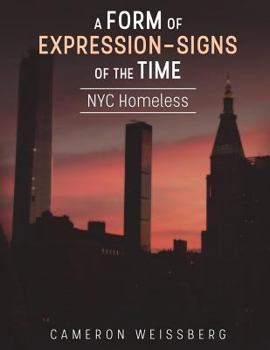 Paperback A Form of Expression- Signs of The Time: NYC Homeless Book